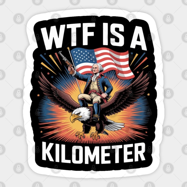 WTF-Is-A-Kilometer Sticker by Creatifly Graphic Tees
